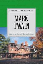 Couverture du livre « A Historical Guide to Mark Twain » de Shelley Fisher Fishkin aux éditions Oxford University Press Usa