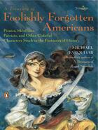 Couverture du livre « A Treasury of Foolishly Forgotten Americans » de Farquhar Michael aux éditions Penguin Group Us