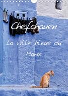 Couverture du livre « Chefchauen la ville bleue du maroc calendrier mural 2020 din a4 vertical - chefchauen une ville pein » de Stegen Joern aux éditions Calvendo