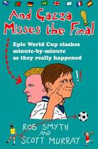 Couverture du livre « And Gazza Misses The Final » de Murray Scott aux éditions Little Brown Book Group Digital