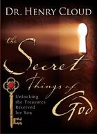 Couverture du livre « The Secret Things of God » de Henry Cloud aux éditions Howard Books