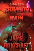 Couverture du livre « Crimson rain » de Roycraft Jaye aux éditions Bellebooks