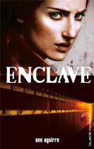 Couverture du livre « Enclave t.1 » de Ann Aguirre aux éditions Black Moon