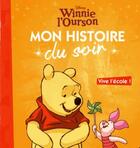 Couverture du livre « Mon histoire du soir : Winnie l'Ourson : Vive l'école » de Disney aux éditions Disney Hachette