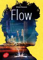 Couverture du livre « Flow Tome 1 » de Mikael Thevenot aux éditions Le Livre De Poche Jeunesse