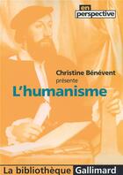 Couverture du livre « L'humanisme » de Christine Benevent aux éditions Gallimard