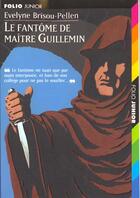 Couverture du livre « Le fantome de maître Guillemin » de Evelyne Brisou-Pellen aux éditions Gallimard-jeunesse