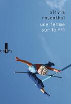 Couverture du livre « Une femme sur le fil » de Olivia Rosenthal aux éditions Verticales