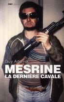 Couverture du livre « Mesrine ; la dernière cavale » de Adamik Guy aux éditions Flammarion