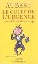 Couverture du livre « Culte de l'urgence (le) - la societe malade du temps » de Nicole Aubert aux éditions Flammarion