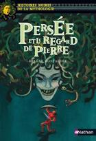 Couverture du livre « Persée et le regard de pierre » de Helene Montardre aux éditions Nathan