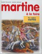 Couverture du livre « Martine t.6 ; Martine à la foire » de Delahaye Gilbert et Marlier Marcel aux éditions Casterman