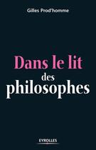 Couverture du livre « Dans le lit des philosophes » de Gilles Prod'Homme aux éditions Eyrolles