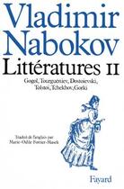 Couverture du livre « Littératures Tome 2 ; Gogol, Tourguéniev, Dostoïevski, Tolstoï, Tcheckhov, Gorki » de Vladimir Nabokov aux éditions Fayard