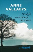 Couverture du livre « Dieulefit ou le miracle du silence » de Vallaeys-A aux éditions Fayard