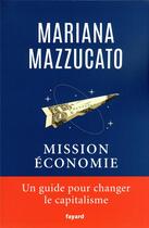 Couverture du livre « Mission économie » de Mariana Mazzucato aux éditions Fayard