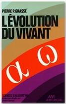 Couverture du livre « L'évolution du vivant » de Pierre-Paul Grasse aux éditions Albin Michel