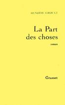 Couverture du livre « La part des choses » de Benoite Groult aux éditions Grasset