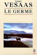 Couverture du livre « Le germe » de Vesaas-T aux éditions Le Livre De Poche