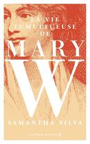 Couverture du livre « La vie tumultueuse de Mary W. » de Samantha Silva aux éditions Presses De La Cite