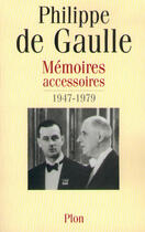 Couverture du livre « Memoires accessoires volume 2 » de Philippe De Gaulle aux éditions Plon