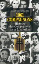 Couverture du livre « 1061 Compagnons, histoire des Compagnons de la libération » de Notin J-C. aux éditions Perrin