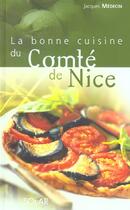 Couverture du livre « La bonne cuisine du comte de nice » de Medecin Jacques aux éditions Solar