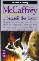 Couverture du livre « Le vol de pégase Tome 6 ; l'orgueil des lyon » de Anne Mccaffrey aux éditions Pocket