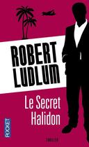 Couverture du livre « Le secret Halidon » de Robert Ludlum aux éditions Pocket