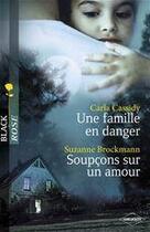 Couverture du livre « Une famille en danger ; soupçons sur un amour » de Carla Cassidy et Suzanne Brockmann aux éditions Harlequin