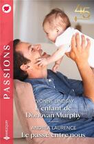 Couverture du livre « L'enfant de Donovan Murphy ; le passé entre nous » de Yvonne Lindsay et Andrea Laurence aux éditions Harlequin