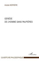 Couverture du livre « Genèse de l'homme sans paupières » de Aristide Nerriere aux éditions L'harmattan