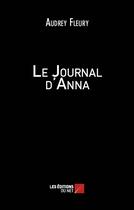 Couverture du livre « Le journal d'Anna » de Audrey Fleury aux éditions Editions Du Net
