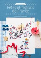 Couverture du livre « Fêtes et régions de France » de Veronique Enginger aux éditions Mango