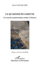 Couverture du livre « Le quartier Picassiette ; un essai de transformation sociale à Chartres » de Patrick Macquaire aux éditions Editions L'harmattan