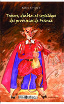 Couverture du livre « Trésors, diables et sortilèges des provinces de France » de Gilles Kerlorc'H aux éditions Editions L'harmattan