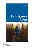 Couverture du livre « Le pyjama bleu » de Valerie aux éditions Societe Des Ecrivains