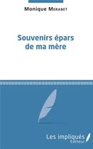 Couverture du livre « Souvenirs épars de ma mère » de Monique Merabet aux éditions Les Impliques