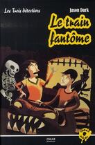 Couverture du livre « Le train fantôme » de Jason Dark aux éditions Oskar