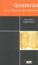 Couverture du livre « Qoumran et ses manuscrits de la mer morte - quelques problemes fondamentaux » de Laperrousaz E-M. aux éditions Non Lieu