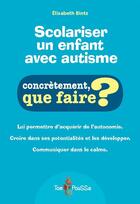 Couverture du livre « Scolariser un enfant avec autisme » de Elisabeth Bintz aux éditions Tom Pousse