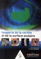Couverture du livre « Imagerie de la cornee et de la surface oculaire » de Borderie Vincent aux éditions Med'com