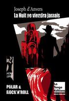 Couverture du livre « La nuit ne viendra jamais » de Joseph D' Anvers aux éditions La Tengo