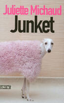 Couverture du livre « Junket ; ou les tribulations de Juliette à Hollywood » de Juliette Michaud aux éditions Sonatine
