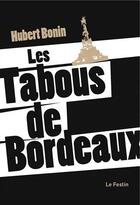 Couverture du livre « Les tabous de Bordeaux » de Bonin/Hubert aux éditions Le Festin