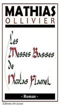 Couverture du livre « Les messes basses de Nicolas Flamel » de Mathias Ollivier aux éditions Art-access