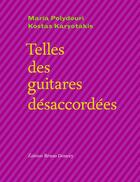 Couverture du livre « Telles des guitares désaccordées » de Kostas Karyotakis et Maria Polydouri aux éditions Bruno Doucey