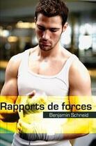 Couverture du livre « Rapports de forces » de Benjamin Schneid aux éditions Editions Textes Gais