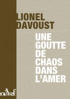 Couverture du livre « Une goutte de chaos dans l'amer » de Lionel Davoust aux éditions Actusf