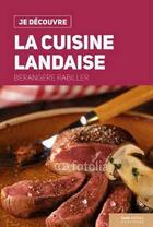 Couverture du livre « Je découvre ; la cuisine landaise » de Berangere Guilbaud-Rabiller aux éditions Geste